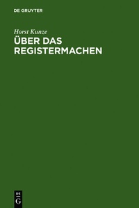 Abbildung von: Über das Registermachen - De Gruyter Saur