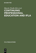 Cover: Continuing Professional Education and IFLA - De Gruyter Saur