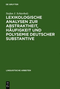 Abbildung von: Lexikologische Analysen zur Abstraktheit, Häufigkeit und Polysemie deutscher Substantive - De Gruyter