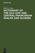 Cover: Dictionary of the old low and central Franconian psalms and glosses - De Gruyter