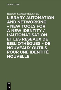 Abbildung von: Library automation and networking - New tools for a new identity / L'automatisation et les réseaux de bibliothèques - de nouveaux outils pour une identité nouvelle - De Gruyter Saur