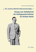 Cover: "... f&uuml;r unseren Betrieb lebensnotwendig ...": Georg von Holtzbrinck als Verlagsunternehmer im Dritten Reich - De Gruyter