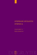 Cover: Stephanus von Byzanz: Stephani Byzantii Ethnica / Phi - Omega. Indices - De Gruyter