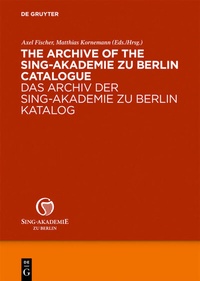 Abbildung von: The Archive of the Sing-Akademie zu Berlin. Catalogue - De Gruyter