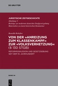 Cover: Von der "Anreizung zum Klassenkampf" zur "Volksverhetzung" (&sect; 130 StGB) - De Gruyter