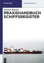 Cover: Praxishandbuch Schiffsregister - De Gruyter