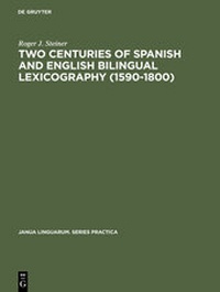 Abbildung von: Two Centuries of Spanish and English Bilingual Lexicography (1590-1800) - De Gruyter Mouton