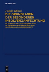 Abbildung von: Die Grundlagen der besonderen Insolvenzanfechtung - De Gruyter