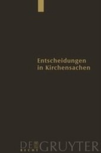 Abbildung von: Entscheidungen in Kirchensachen seit 1946 / 1.1.-31.12.2005 - De Gruyter