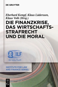 Abbildung von: Die Finanzkrise, das Wirtschaftsstrafrecht und die Moral - De Gruyter