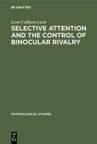 Enlarge image Cover: Selective attention and the control of binocular rivalry - De Gruyter Mouton