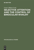 Cover: Selective attention and the control of binocular rivalry - De Gruyter Mouton