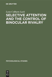 Enlarge image Cover: Selective attention and the control of binocular rivalry - De Gruyter Mouton