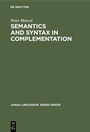 Cover: Semantics and Syntax in Complementation - De Gruyter Mouton