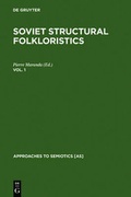 Cover: Soviet Structural Folkloristics / Soviet Structural Folkloristics. Vol. 1 - De Gruyter Mouton