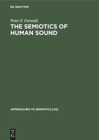Enlarge image Cover: The Semiotics of Human Sound - De Gruyter Mouton
