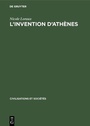 Cover: L'invention d'Athènes - De Gruyter Mouton