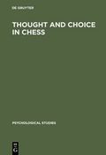 Cover: Thought and Choice in Chess - De Gruyter Mouton