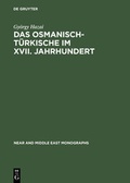Cover: Das Osmanisch-T&uuml;rkische im XVII. Jahrhundert - De Gruyter Mouton