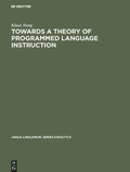 Cover: Towards a Theory of Programmed Language Instruction - De Gruyter Mouton
