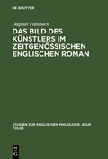 Cover: Das Bild des K&uuml;nstlers im zeitgen&ouml;ssischen englischen Roman - De Gruyter