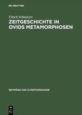 Cover: Zeitgeschichte in Ovids Metamorphosen - De Gruyter