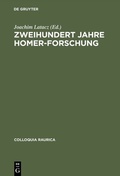 Cover: Zweihundert Jahre Homer-Forschung - De Gruyter