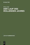 Cover: Der Lauf des rollenden Jahres - De Gruyter