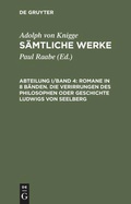 Cover: Romane in 8 B&auml;nden. Die Verirrungen des Philosophen oder Geschichte Ludwigs von Seelberg - De Gruyter Saur