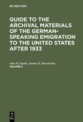 Cover: Guide to the Archival Materials of the German-speaking Emigration... / Guide to the Archival Materials of the German-speaking Emigration.... Volume 2 - De Gruyter