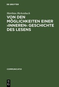 Cover: Von den M&ouml;glichkeiten einer >inneren< Geschichte des Lesens - De Gruyter