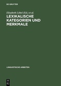 Cover: Lexikalische Kategorien und Merkmale - De Gruyter