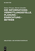Cover: Die Informationsvermittlungsstelle. Planung - Einrichtung - Betrieb - De Gruyter Saur