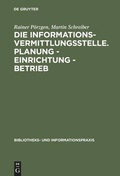 Cover: Die Informationsvermittlungsstelle. Planung - Einrichtung - Betrieb - De Gruyter Saur