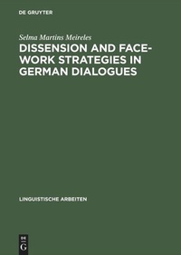 Bild vergrößern Bild: Dissension and Face-work Strategies in German Dialogues - De Gruyter