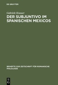 Cover: Der Subjuntivo im Spanischen Mexicos - De Gruyter