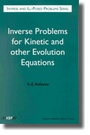 Cover: Inverse Problems for Kinetic and Other Evolution Equations - VSP International Science Publishers