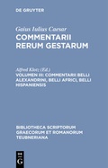 Cover: Gaius Iulius Caesar: Commentarii rerum gestarum / Commentarii belli Alexandrini, belli Africi, belli Hispaniensis - De Gruyter