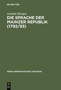 Cover: Die Sprache der Mainzer Republik (1792/93) - De Gruyter