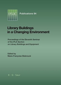 Abbildung von: Library Buildings in a Changing Environment - De Gruyter Saur