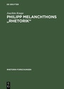 Cover: Philipp Melanchthons "Rhetorik" - De Gruyter
