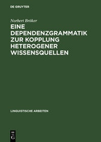 Abbildung von: Eine Dependenzgrammatik zur Kopplung heterogener Wissensquellen - De Gruyter