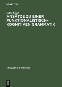 Abbildung von: Ansätze zu einer funktionalistisch-kognitiven Grammatik - De Gruyter