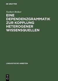 Abbildung von: Eine Dependenzgrammatik zur Kopplung heterogener Wissensquellen - De Gruyter