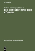 Cover: Die Christen und der K&ouml;rper - De Gruyter