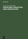 Cover: Zwischen Tradition und Innovation - De Gruyter