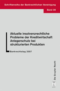 Abbildung von: Aktuelle insolvenzrechtliche Probleme der Kreditwirtschaft. Anlegerschutz bei strukturierten Produkten - De Gruyter