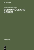 Cover: Der unm&ouml;gliche K&ouml;rper - De Gruyter