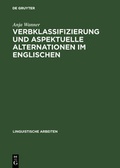 Cover: Verbklassifizierung und aspektuelle Alternationen im Englischen - De Gruyter