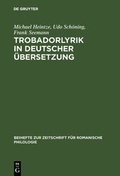 Cover: Trobadorlyrik in deutscher &Uuml;bersetzung - De Gruyter